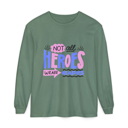 Long Sleeve T-Shirt - "Not All Heroes Wear Capes" | Gifts for Moms, Dads, Teachers, Nurses, Fun Casual Wear
