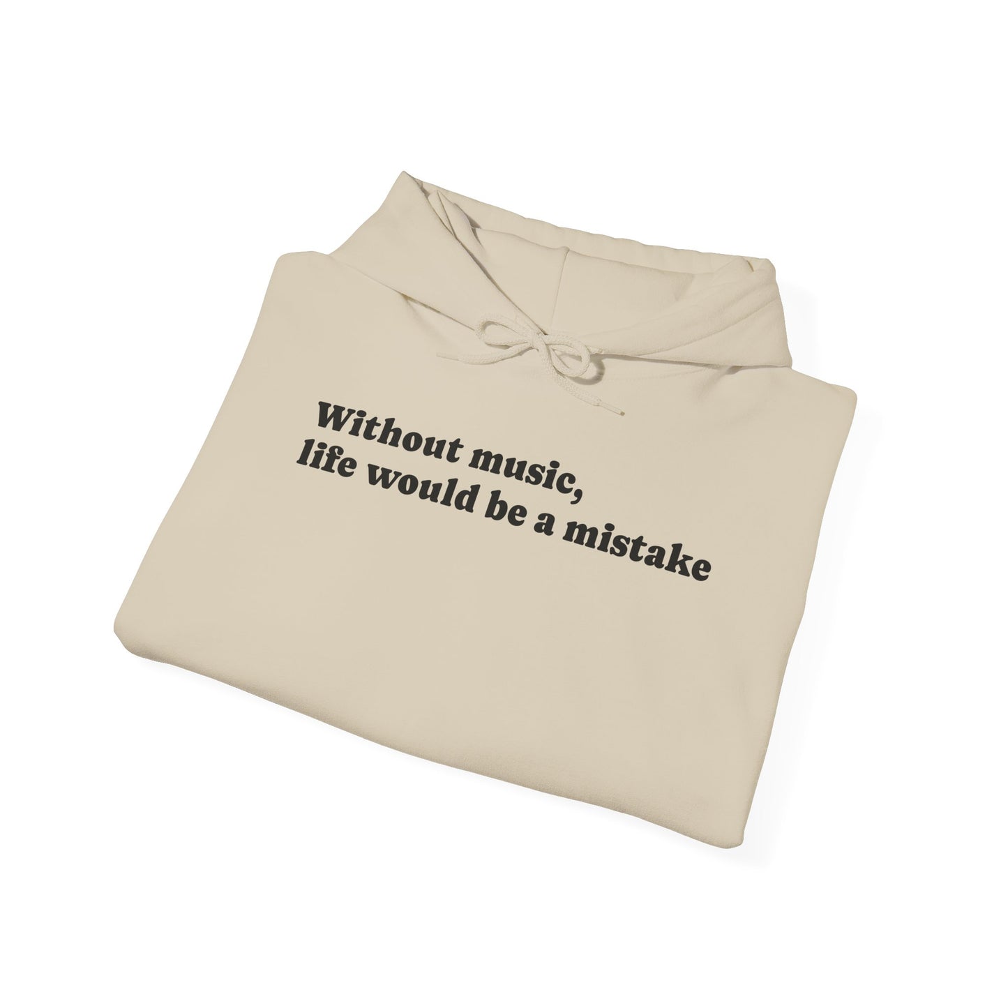 Music Lovers  Hooded Sweatshirt – 'Without Music, Life Would Be a Mistake'