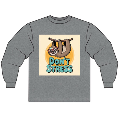 Don't Stress Sloth Long Sleeve T-Shirt,  Shirt, Cute Sloth Apparel, Relaxation Gift, Fun Casual Wear, Gift for Animal Lovers
