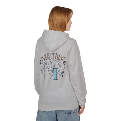 Everything Will Be Okay Fleece Hoodie |  Pullover | Motivational Sweatshirt | Gift for Friends & Family | Cozy Layering Piece