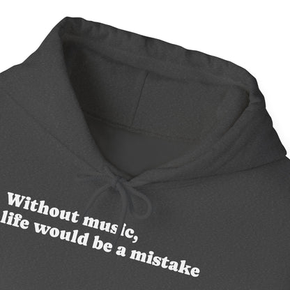 Music Lovers  Hooded Sweatshirt – 'Without Music, Life Would Be a Mistake'
