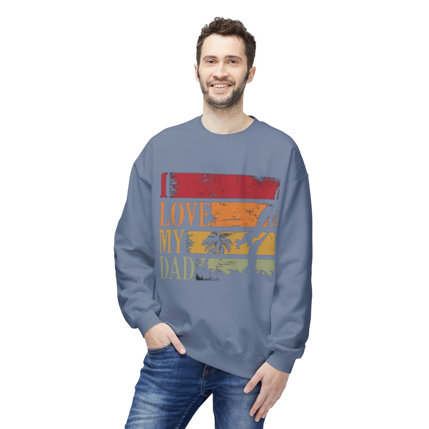 I Love My Dad Vintage Crewneck Sweatshirt, Father's Day Gift, Cozy  Fleece, Casual Wear, Family Reunion Apparel