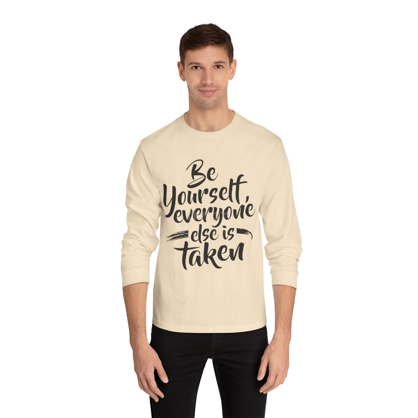 Be Yourself Long Sleeve T-Shirt, Inspirational Shirt, Casual Wear, Gift for Friends, Self-Love Fashion