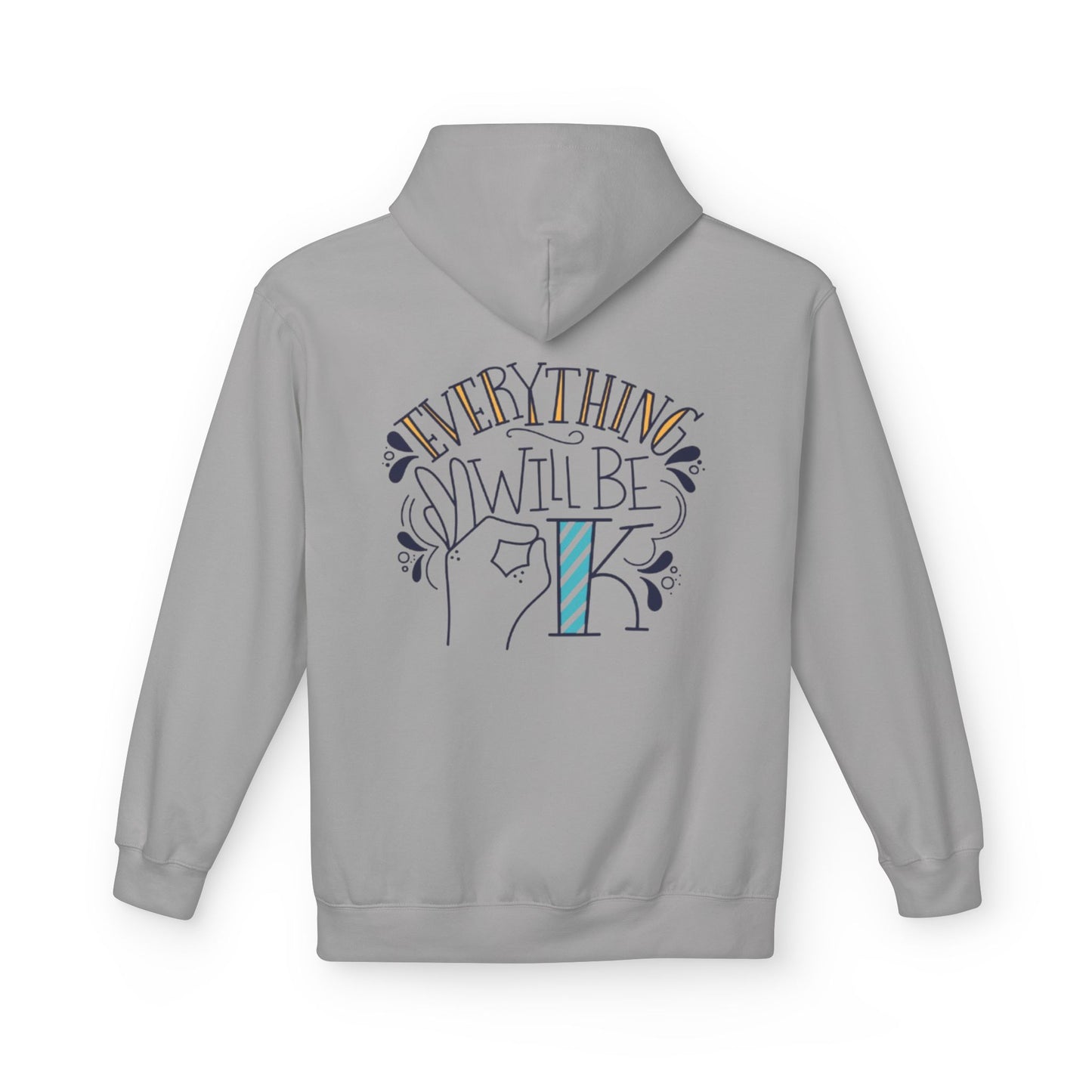 Everything Will Be Okay Fleece Hoodie |  Pullover | Motivational Sweatshirt | Gift for Friends & Family | Cozy Layering Piece