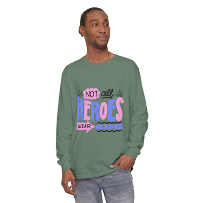 Long Sleeve T-Shirt - "Not All Heroes Wear Capes" | Gifts for Moms, Dads, Teachers, Nurses, Fun Casual Wear
