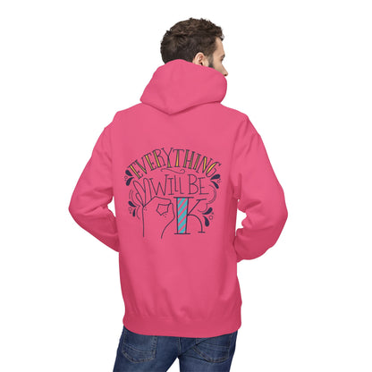 Everything Will Be Okay Fleece Hoodie |  Pullover | Motivational Sweatshirt | Gift for Friends & Family | Cozy Layering Piece