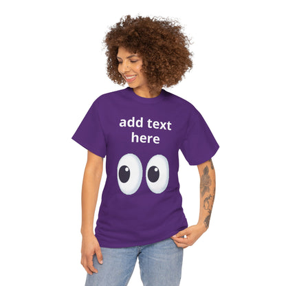 Funny Eyes Graphic Tee — Customizable “add text here” Shirt