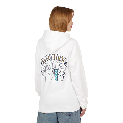 Everything Will Be Okay Fleece Hoodie |  Pullover | Motivational Sweatshirt | Gift for Friends & Family | Cozy Layering Piece