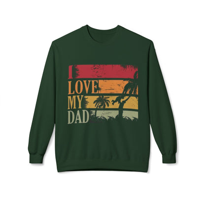 I Love My Dad Vintage Crewneck Sweatshirt, Father's Day Gift, Cozy  Fleece, Casual Wear, Family Reunion Apparel