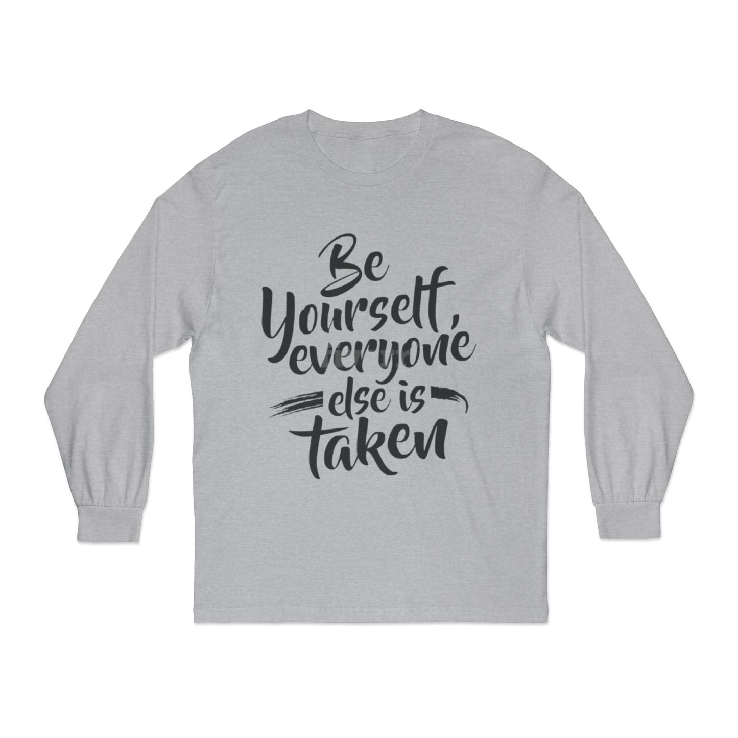 Be Yourself Long Sleeve T-Shirt, Inspirational Shirt, Casual Wear, Gift for Friends, Self-Love Fashion