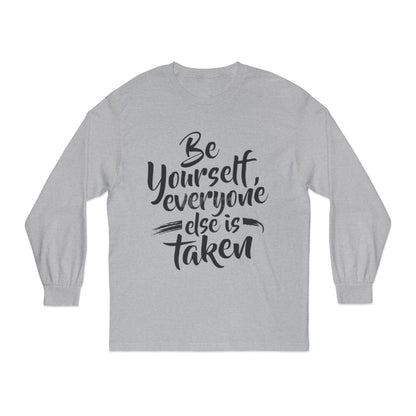 Be Yourself Long Sleeve T-Shirt, Inspirational Shirt, Casual Wear, Gift for Friends, Self-Love Fashion