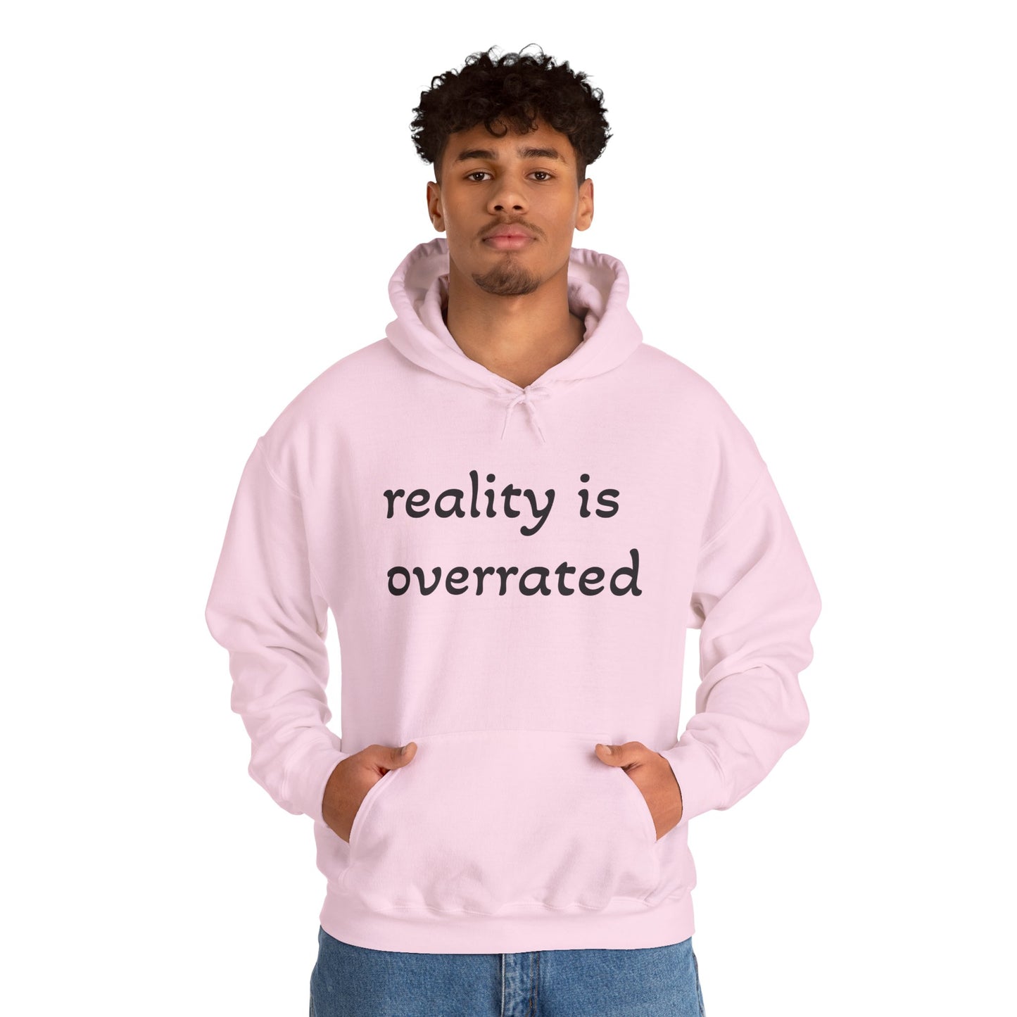 Reality Is Overrated Hoodie, Sweatshirt, Cozy Gift for Dreamers, Casual Style, Inspirational Apparel, Funny Hoodie