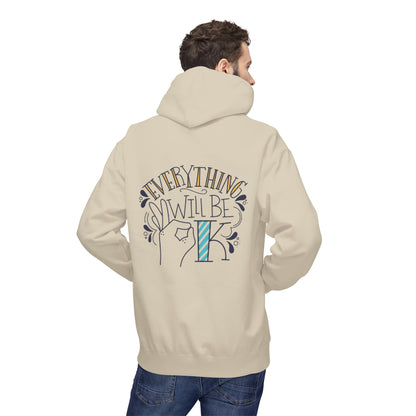 Everything Will Be Okay Fleece Hoodie |  Pullover | Motivational Sweatshirt | Gift for Friends & Family | Cozy Layering Piece