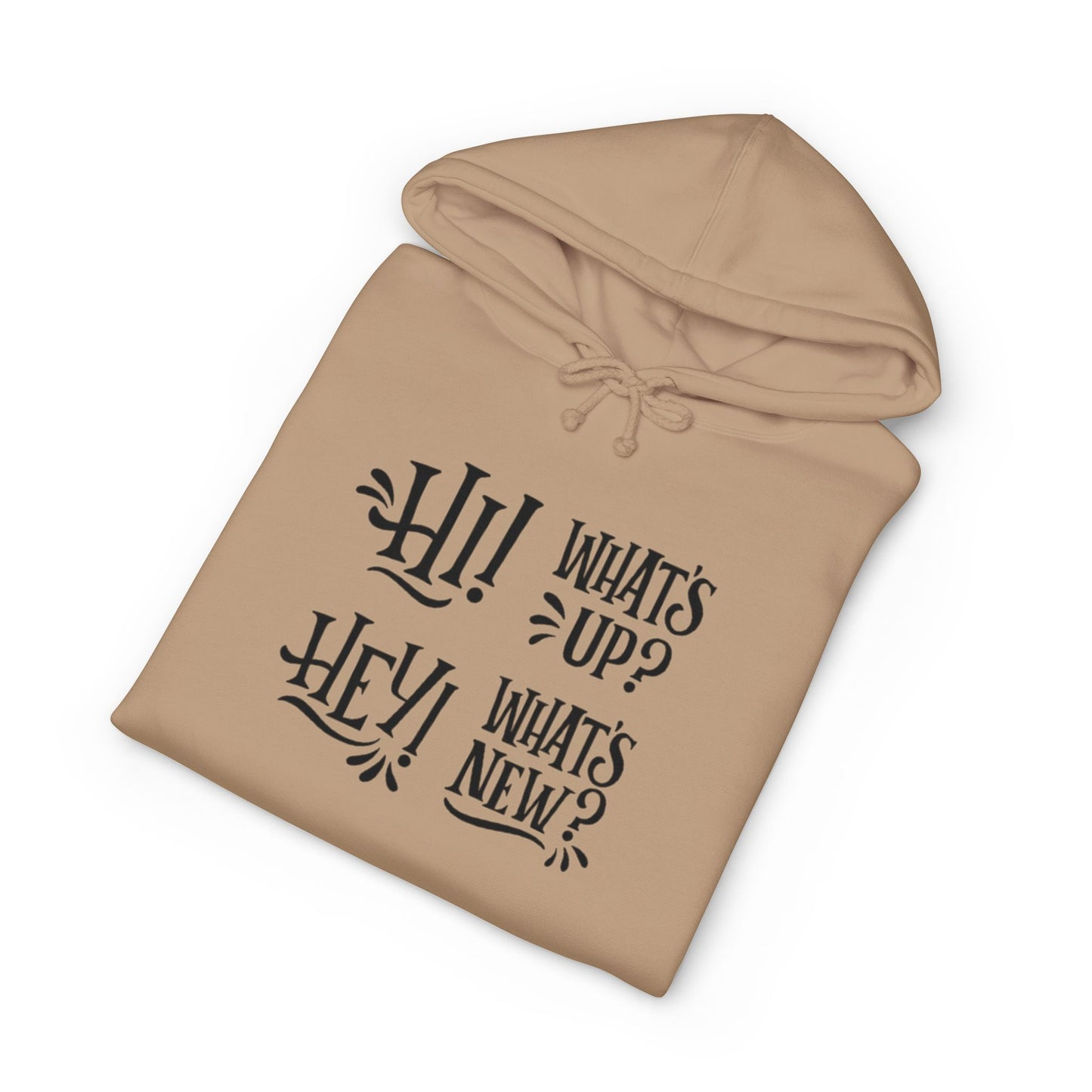 Casual Conversation Hoodie - "Hi! What's Up? Hey! What's New?"