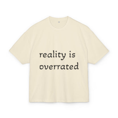 Reality Is Overrated Box Tee - Trendy Cotton T-Shirt, Casual Wear, Gift for Friends, Street Style, Summer Fashion