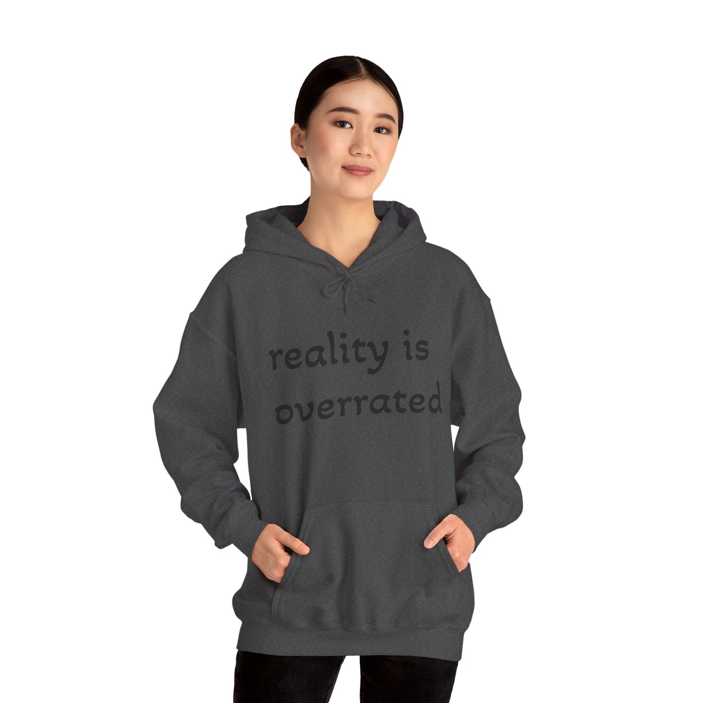 Reality Is Overrated Hoodie, Sweatshirt, Cozy Gift for Dreamers, Casual Style, Inspirational Apparel, Funny Hoodie