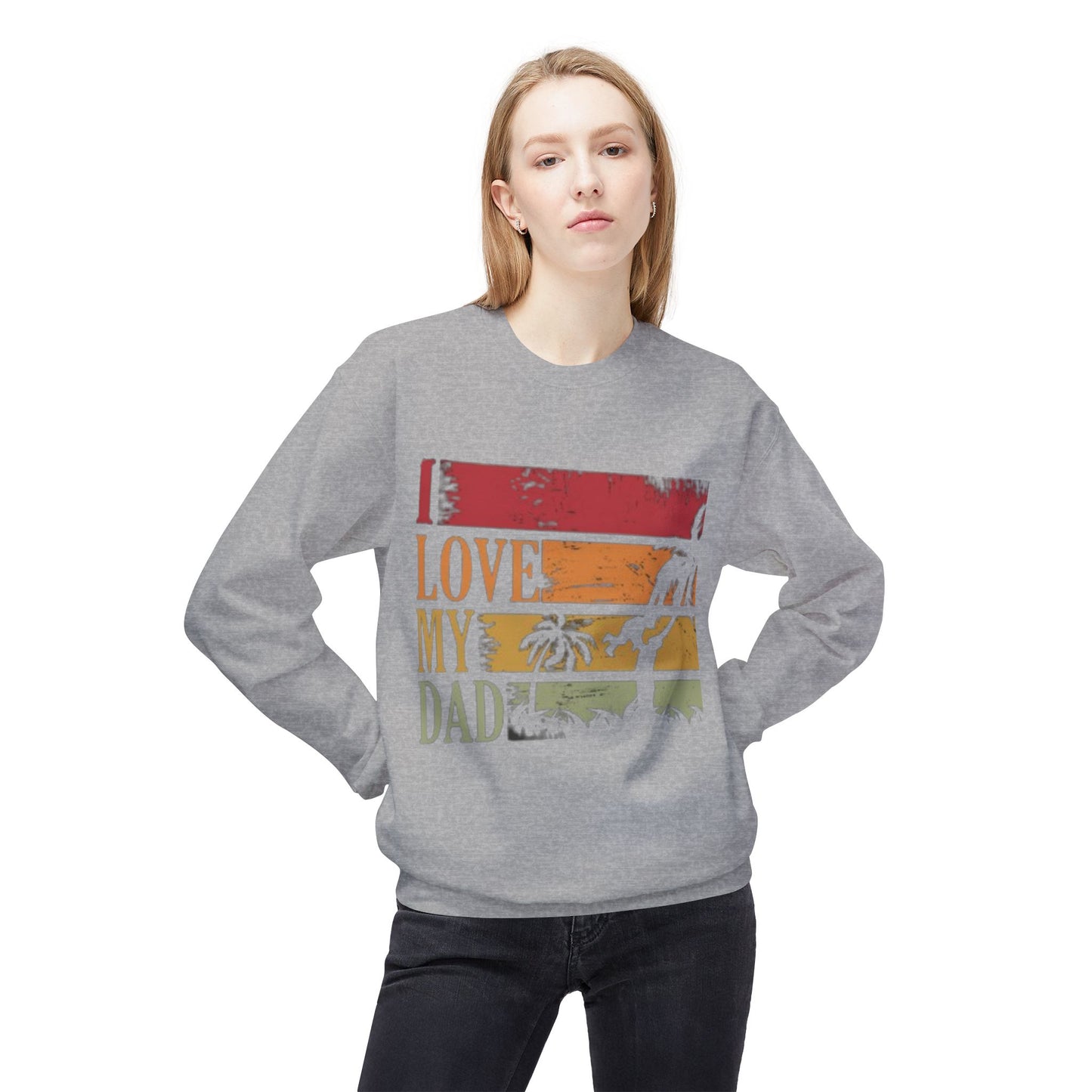I Love My Dad Vintage Crewneck Sweatshirt, Father's Day Gift, Cozy  Fleece, Casual Wear, Family Reunion Apparel