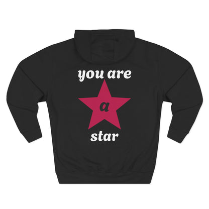 You Are a Star Fleece Hoodie, Cozy Hoodie, Inspirational Apparel, Gift for Encouragement, Motivational Fashion