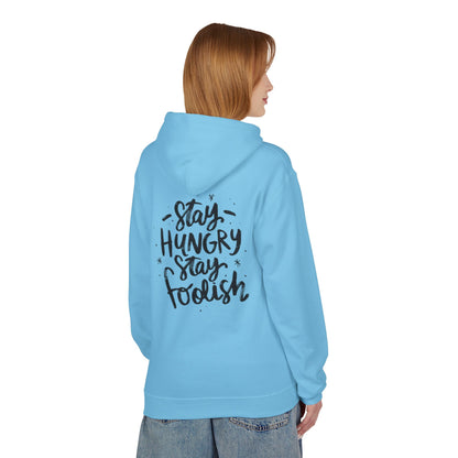 Inspirational Fleece Hoodie - Stay Hungry Stay Foolish, Sweatshirt, Cozy Gift, Motivational Apparel, Everyday Style