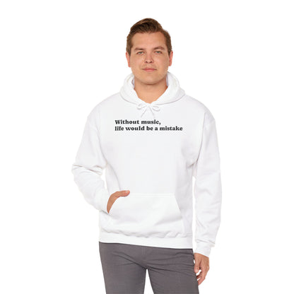 Music Lovers  Hooded Sweatshirt – 'Without Music, Life Would Be a Mistake'