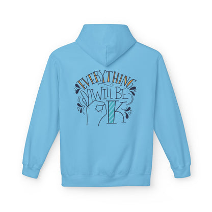 Everything Will Be Okay Fleece Hoodie |  Pullover | Motivational Sweatshirt | Gift for Friends & Family | Cozy Layering Piece