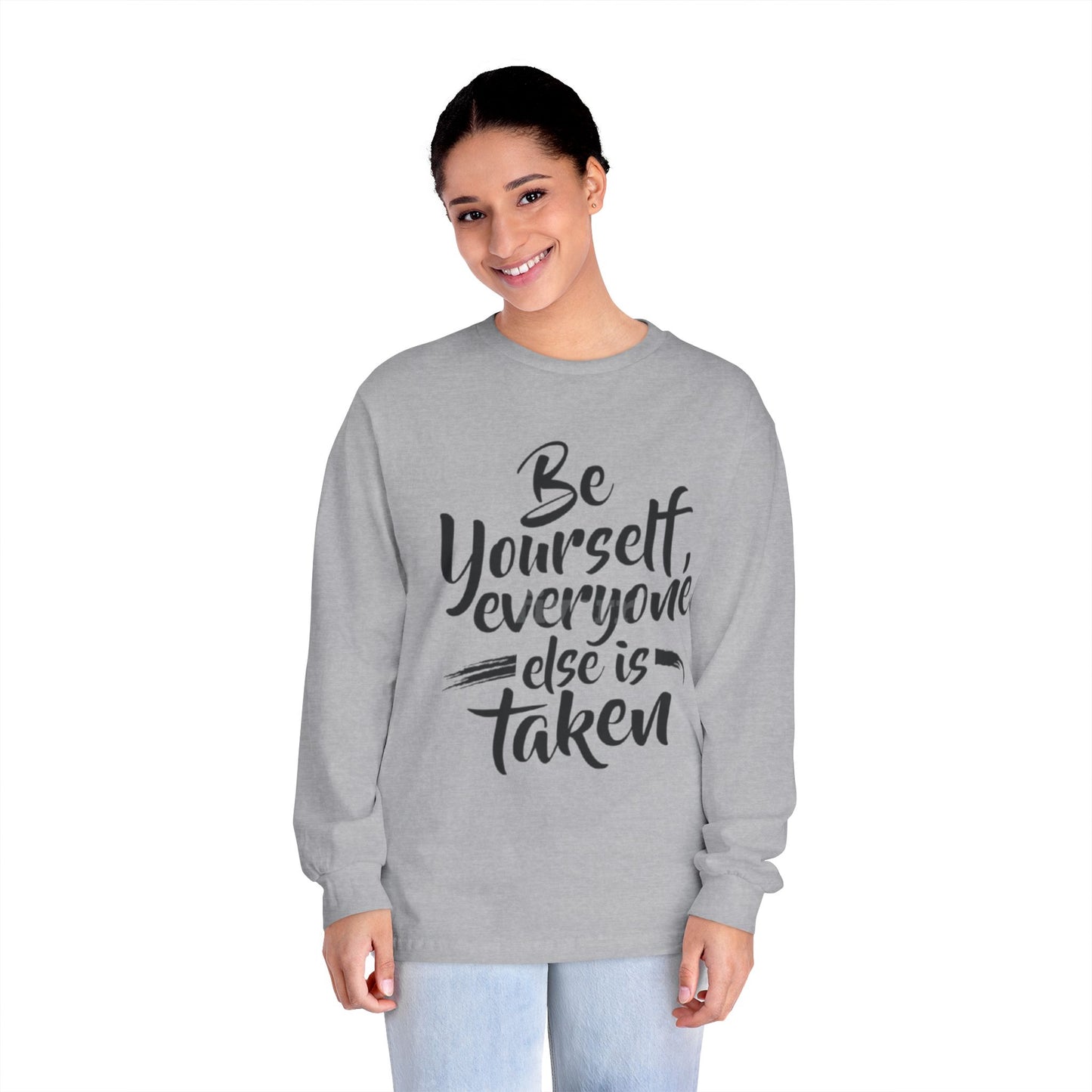 Be Yourself Long Sleeve T-Shirt, Inspirational Shirt, Casual Wear, Gift for Friends, Self-Love Fashion