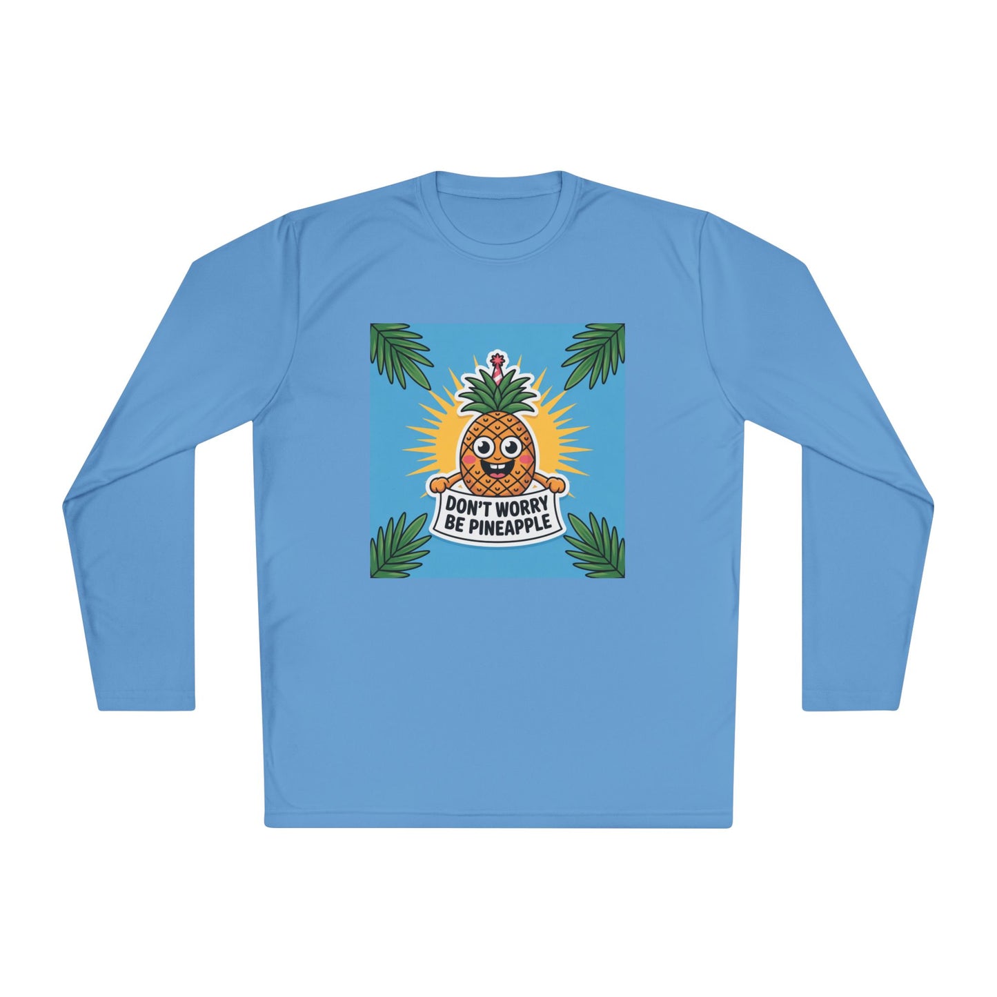 Pineapple Graphic Long Sleeve Tee, Don't Worry Be Pineapple Shirt, Casual Wear, Gift for Friends, Summer Style, Vacation Top.