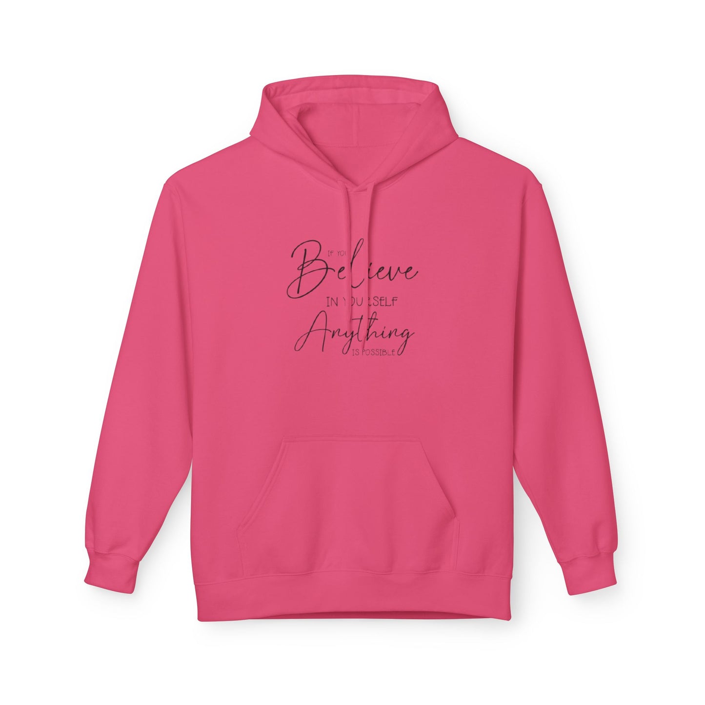 Believe Hoodie - Inspirational Fleece Sweatshirt for Men & Women, Cozy Gift, Motivation Apparel, Everyday Comfort