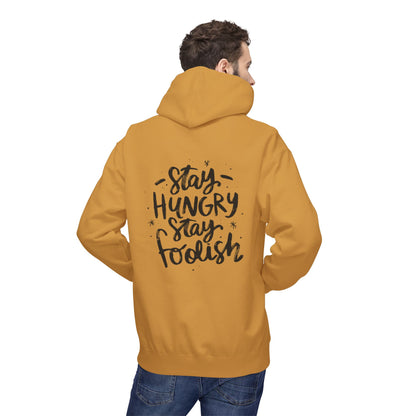 Inspirational Fleece Hoodie - Stay Hungry Stay Foolish, Sweatshirt, Cozy Gift, Motivational Apparel, Everyday Style