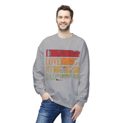 I Love My Dad Vintage Crewneck Sweatshirt, Father's Day Gift, Cozy  Fleece, Casual Wear, Family Reunion Apparel