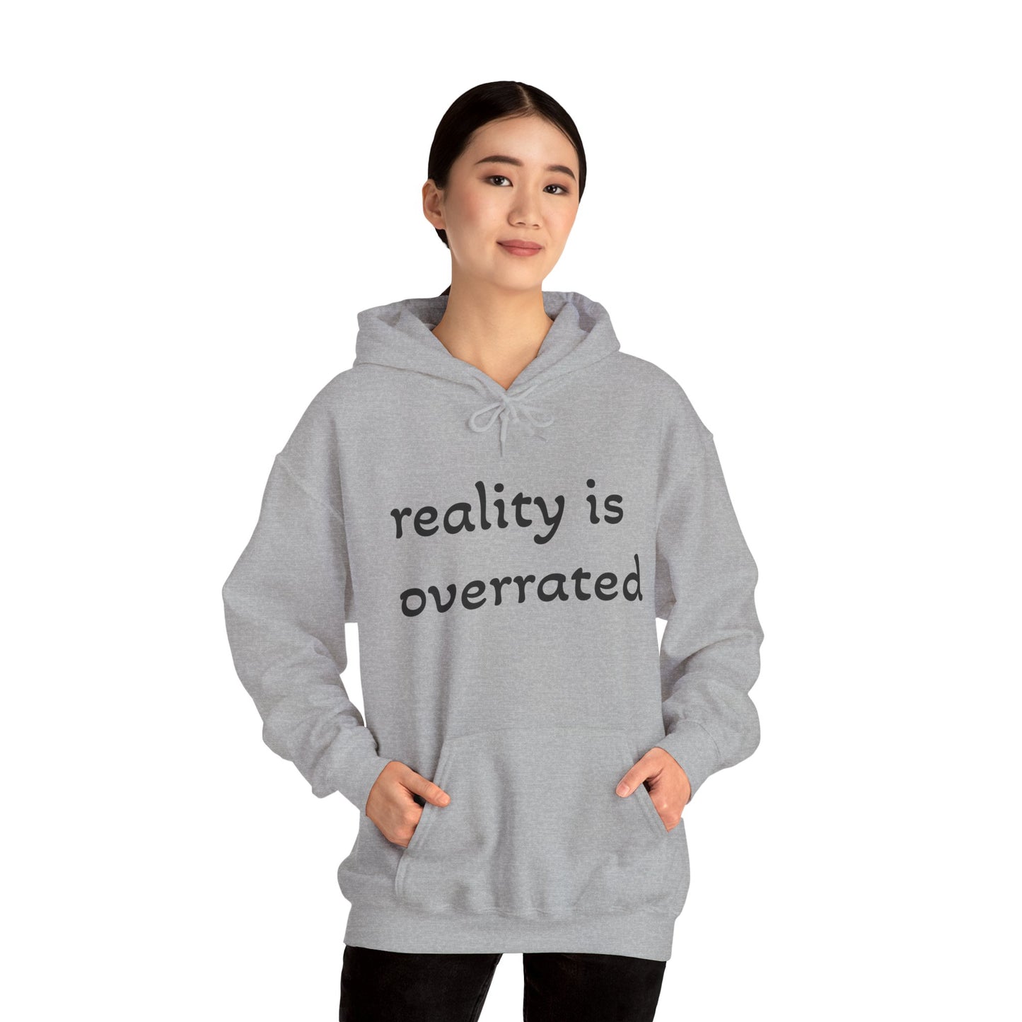 Reality Is Overrated Hoodie, Sweatshirt, Cozy Gift for Dreamers, Casual Style, Inspirational Apparel, Funny Hoodie