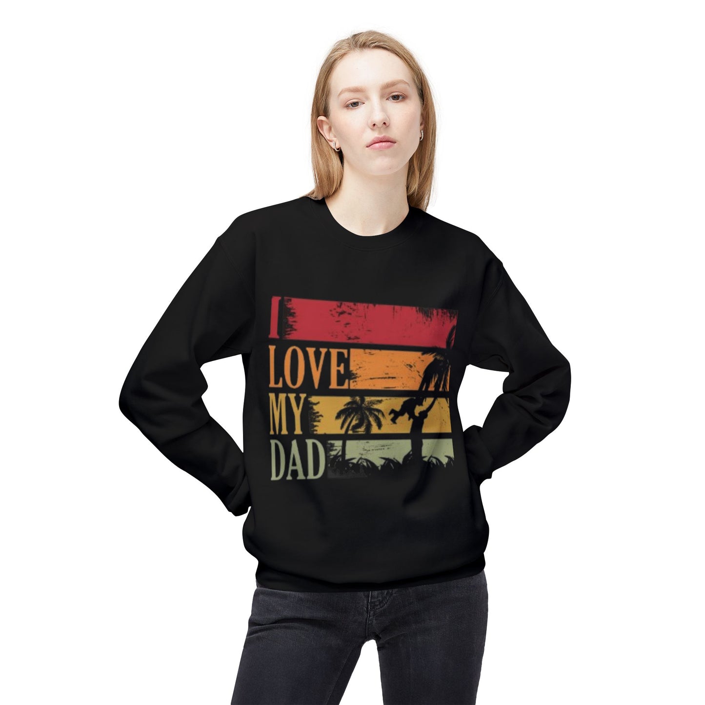 I Love My Dad Vintage Crewneck Sweatshirt, Father's Day Gift, Cozy  Fleece, Casual Wear, Family Reunion Apparel