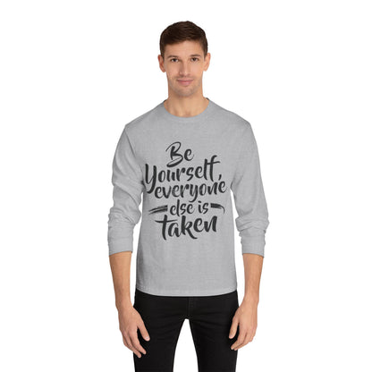 Be Yourself Long Sleeve T-Shirt, Inspirational Shirt, Casual Wear, Gift for Friends, Self-Love Fashion