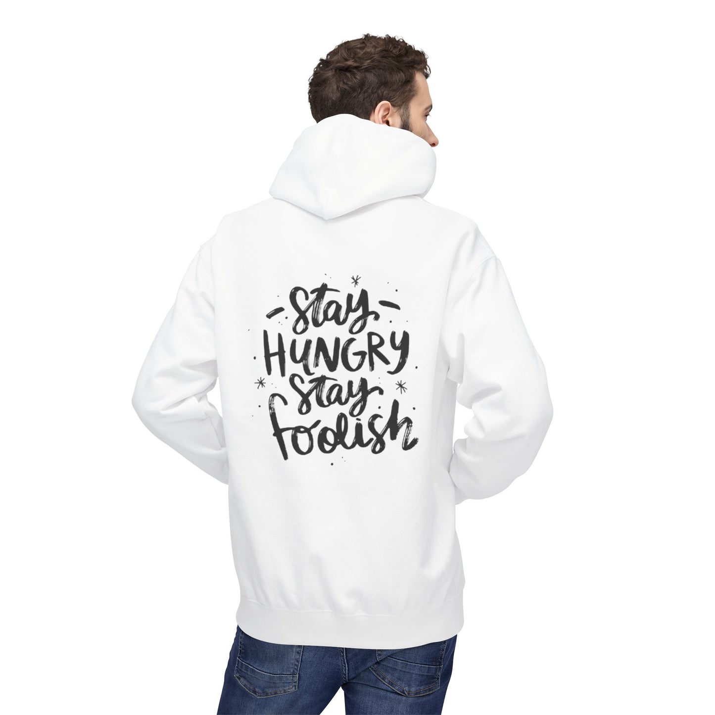 Inspirational Fleece Hoodie - Stay Hungry Stay Foolish, Sweatshirt, Cozy Gift, Motivational Apparel, Everyday Style