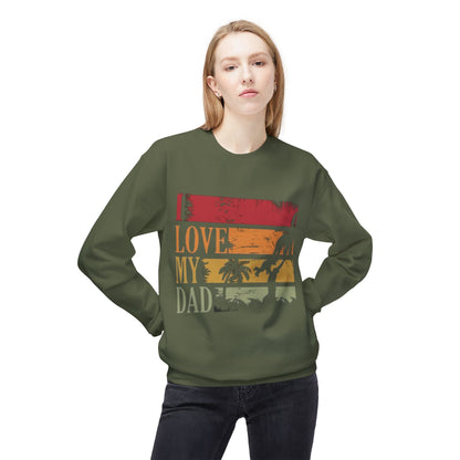 I Love My Dad Vintage Crewneck Sweatshirt, Father's Day Gift, Cozy  Fleece, Casual Wear, Family Reunion Apparel