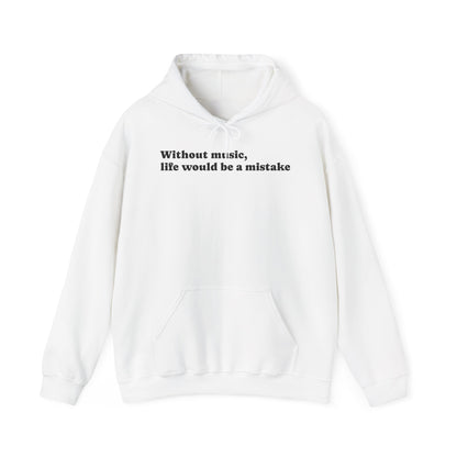 Music Lovers  Hooded Sweatshirt – 'Without Music, Life Would Be a Mistake'