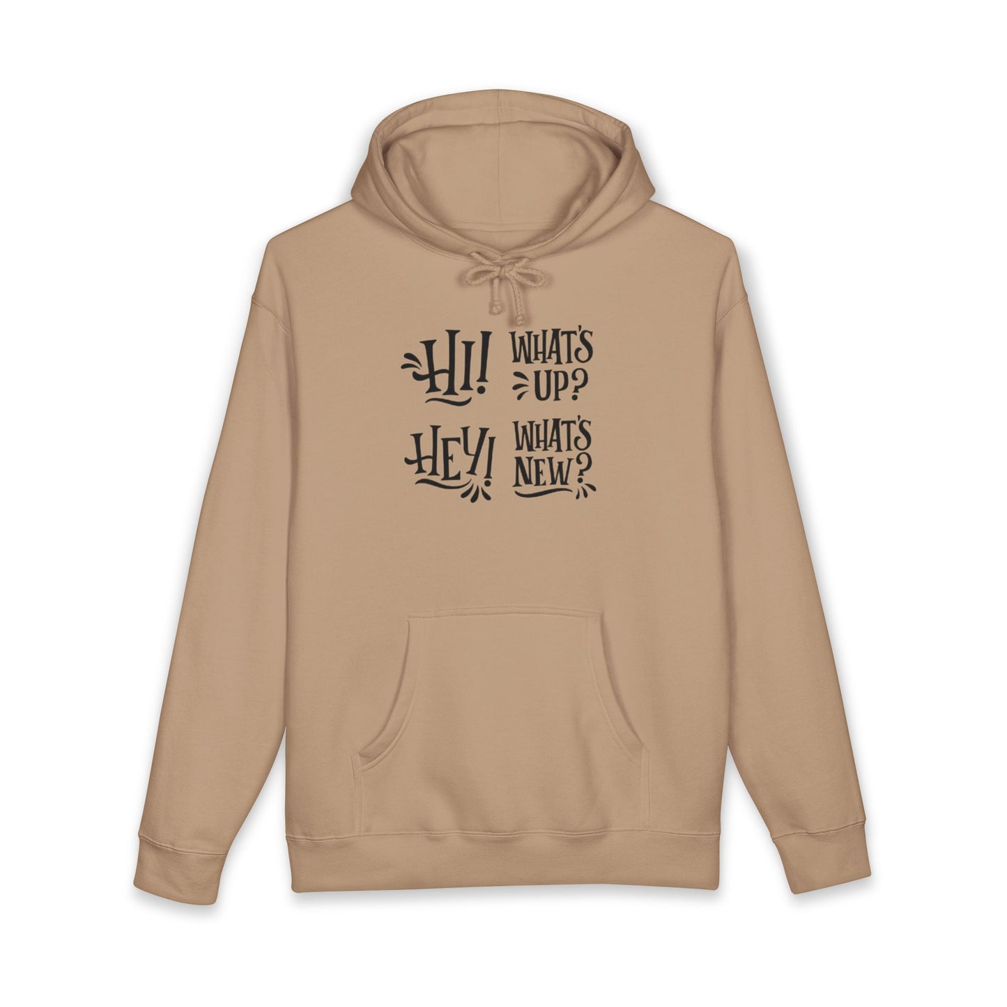 Casual Conversation Hoodie - "Hi! What's Up? Hey! What's New?"