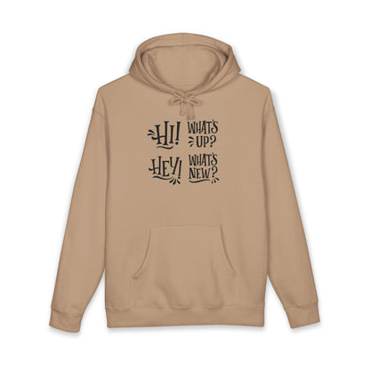 Casual Conversation Hoodie - "Hi! What's Up? Hey! What's New?"