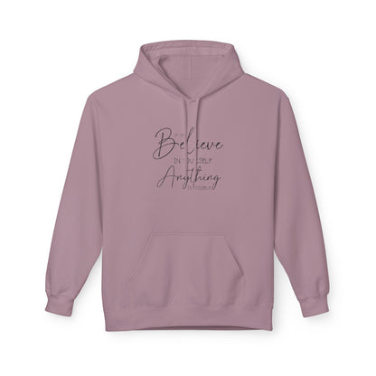 Believe Hoodie - Inspirational Fleece Sweatshirt for Men & Women, Cozy Gift, Motivation Apparel, Everyday Comfort