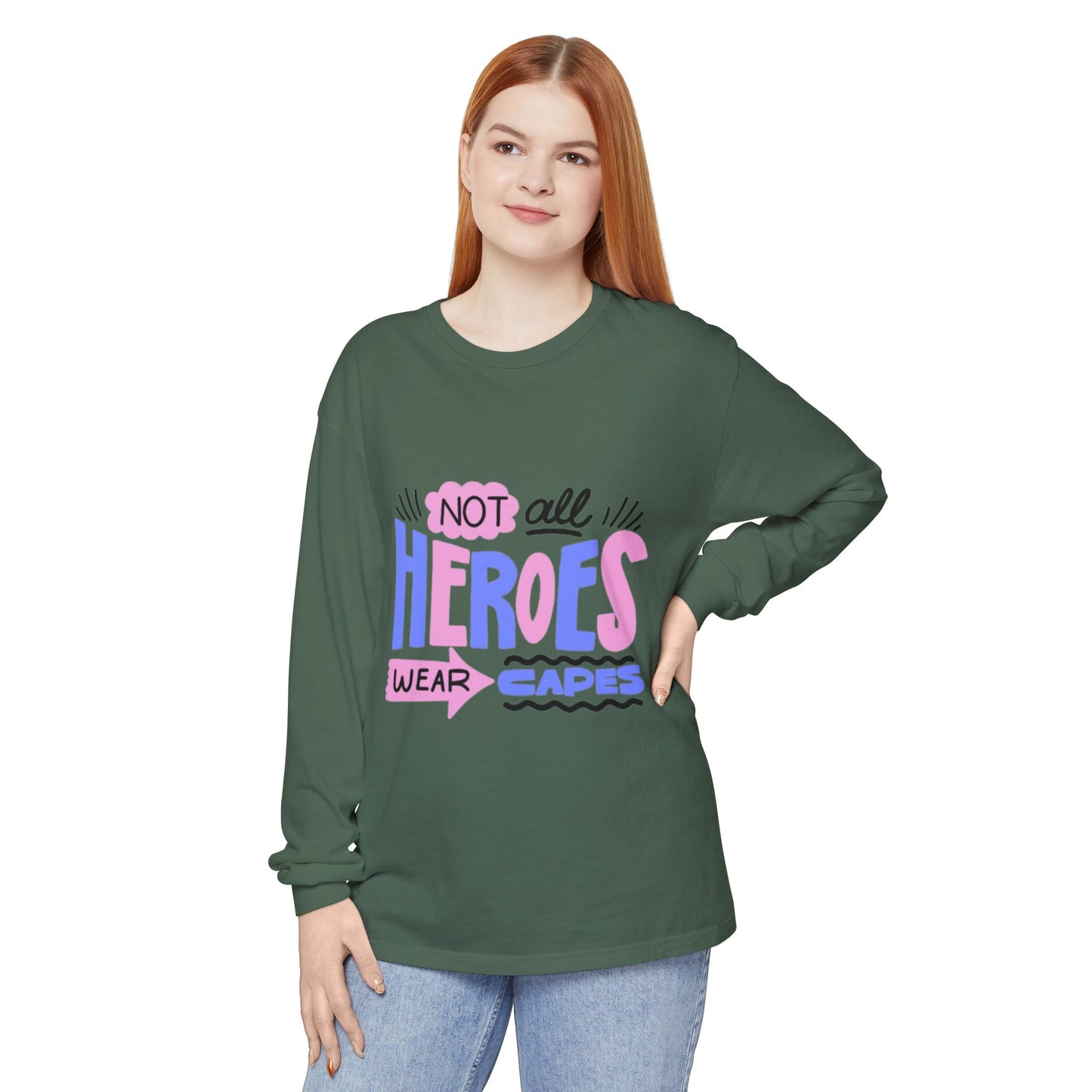 Long Sleeve T-Shirt - "Not All Heroes Wear Capes" | Gifts for Moms, Dads, Teachers, Nurses, Fun Casual Wear