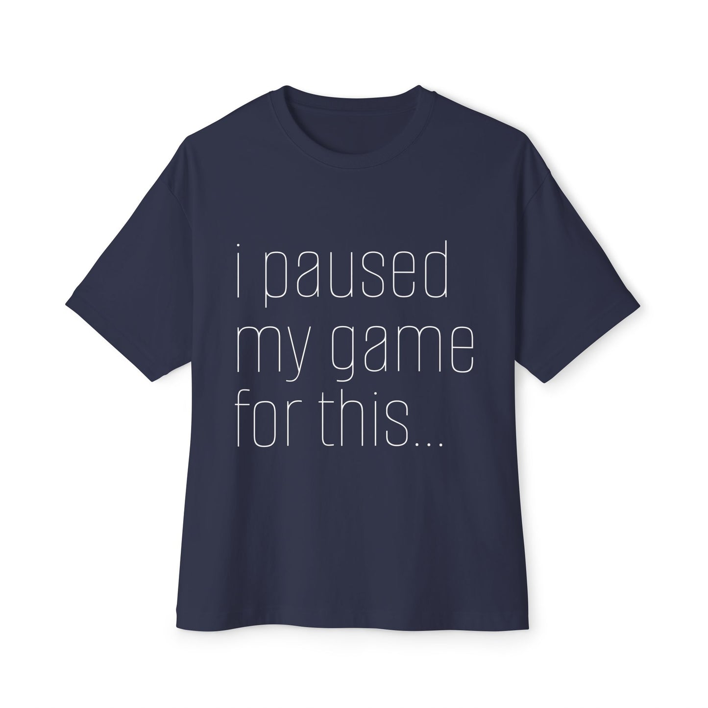 Casual Gamer Tee, I Paused My Game For This, Perfect for Gaming Lovers, Gift for Gamers, Relaxed Fit T-Shirt