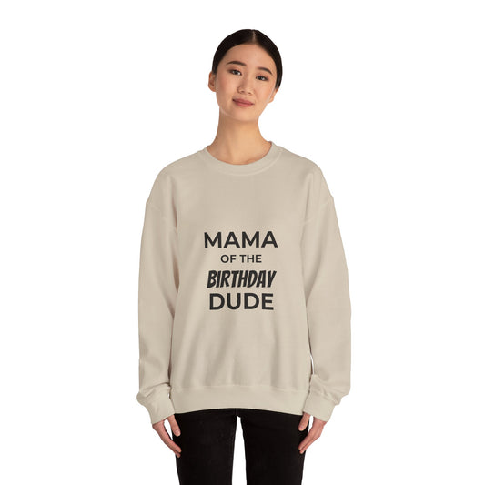 Mama of the Birthday Dude Sweatshirt — Mom Birthday Crewneck