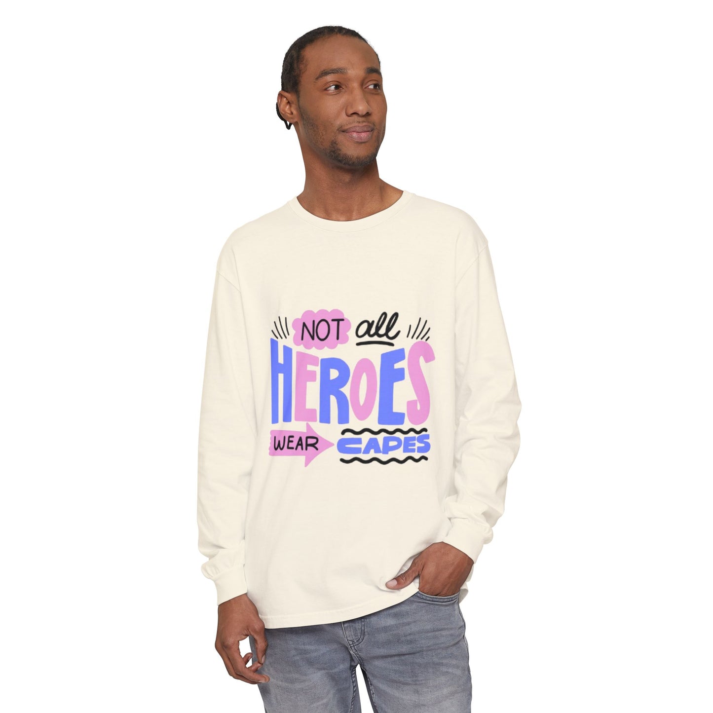 Long Sleeve T-Shirt - "Not All Heroes Wear Capes" | Gifts for Moms, Dads, Teachers, Nurses, Fun Casual Wear