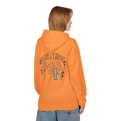 Everything Will Be Okay Fleece Hoodie |  Pullover | Motivational Sweatshirt | Gift for Friends & Family | Cozy Layering Piece