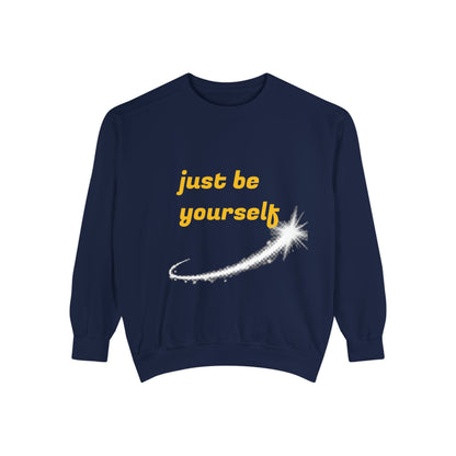 Inspirational Sweatshirt, Casual Comfort, Gift for Friends, Just Be Yourself, Cozy Fashion, Everyday Wear