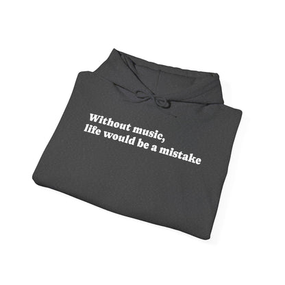 Music Lovers  Hooded Sweatshirt – 'Without Music, Life Would Be a Mistake'