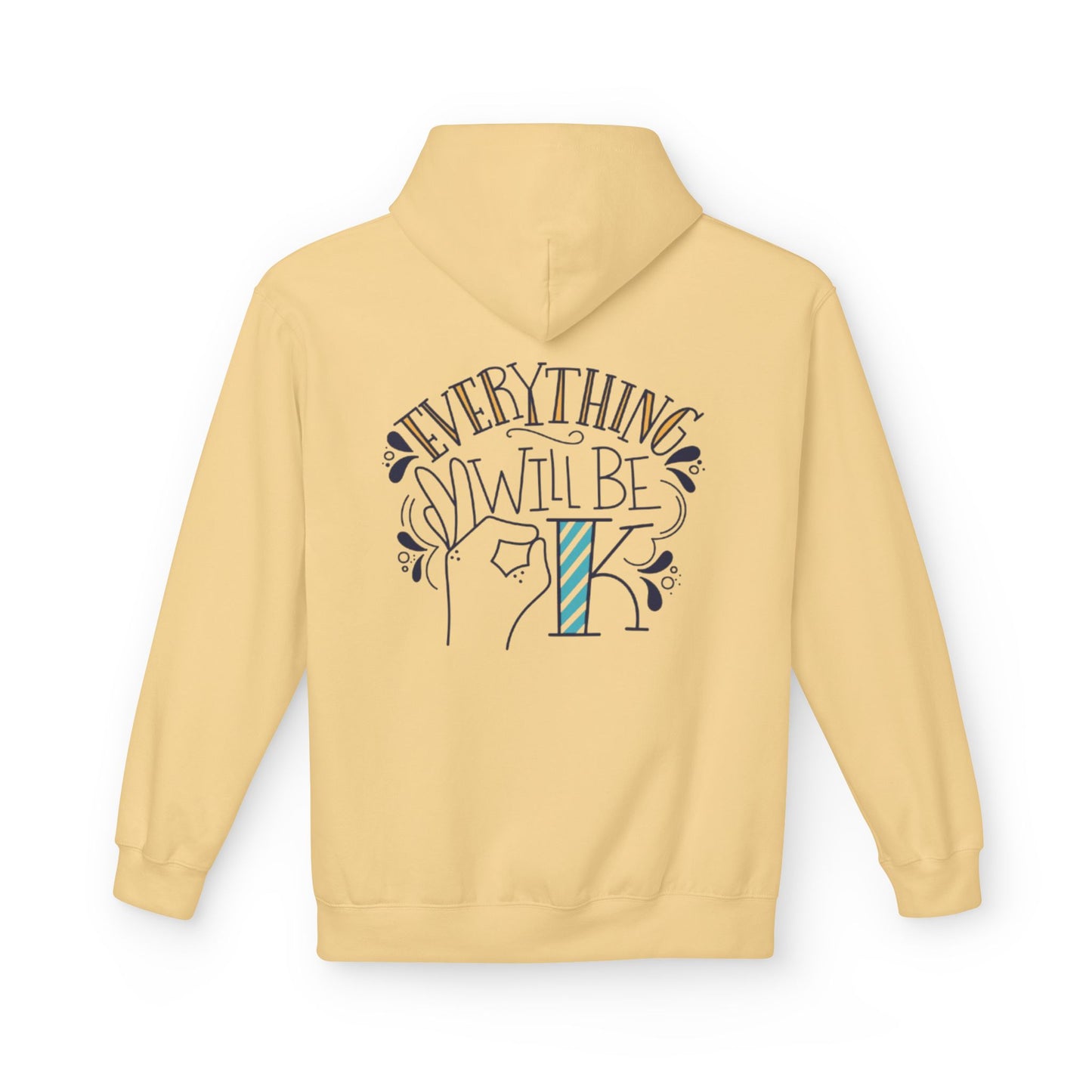 Everything Will Be Okay Fleece Hoodie |  Pullover | Motivational Sweatshirt | Gift for Friends & Family | Cozy Layering Piece
