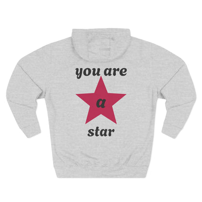 You Are a Star Fleece Hoodie, Cozy Hoodie, Inspirational Apparel, Gift for Encouragement, Motivational Fashion
