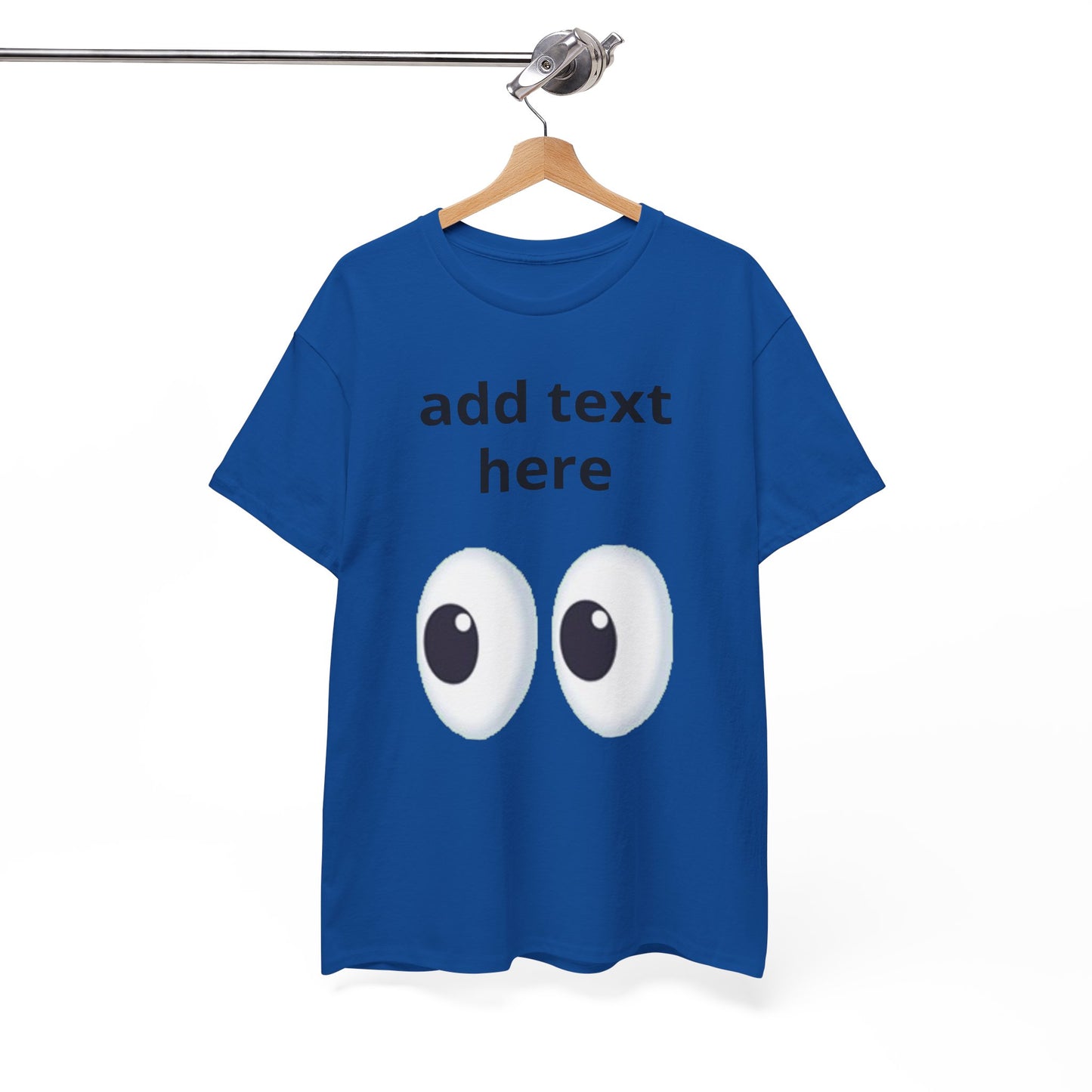 Funny Eyes Graphic Tee — Customizable “add text here” Shirt