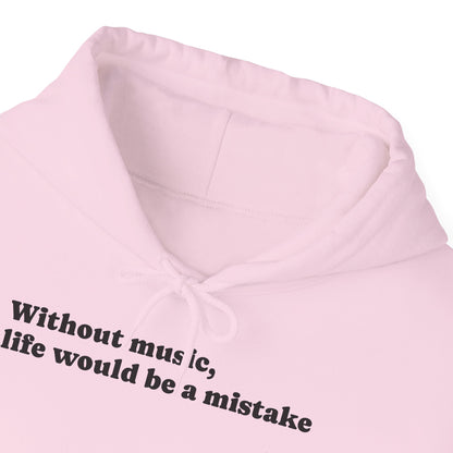 Music Lovers  Hooded Sweatshirt – 'Without Music, Life Would Be a Mistake'